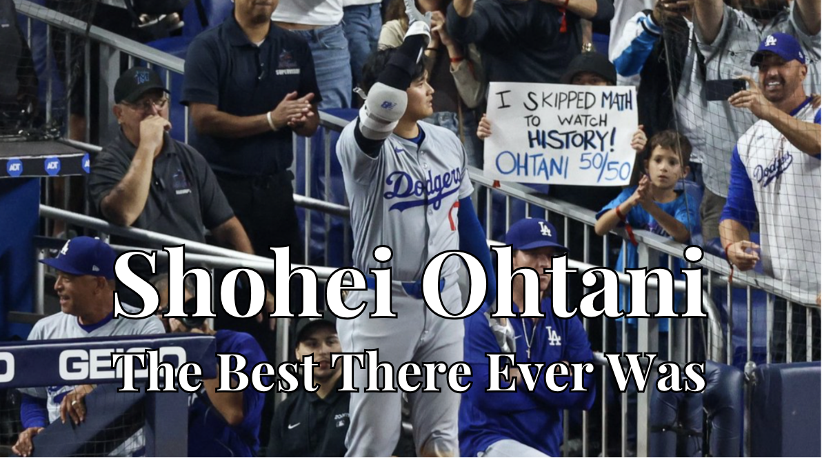 Shohei Ohtani: The Best There Ever Was